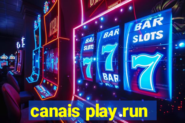 canais play.run